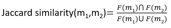 The Jaccard similarity of m set 1 and m set 2 equals the ratio between the intersection of the function of m set 1 and the function of m set 2 and the union of the function of m set 1 and the function of m set 2.