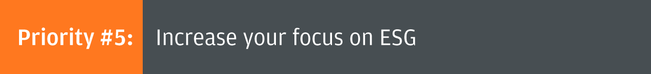 Priority #5: Increase your focus on ESG